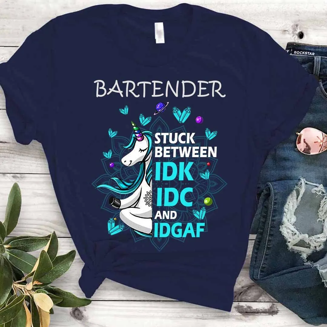 Awesome Bartender Stuck Between IDK IDC and IDGAF-T-Shirt -#F120923STUCK4FBARTZ4