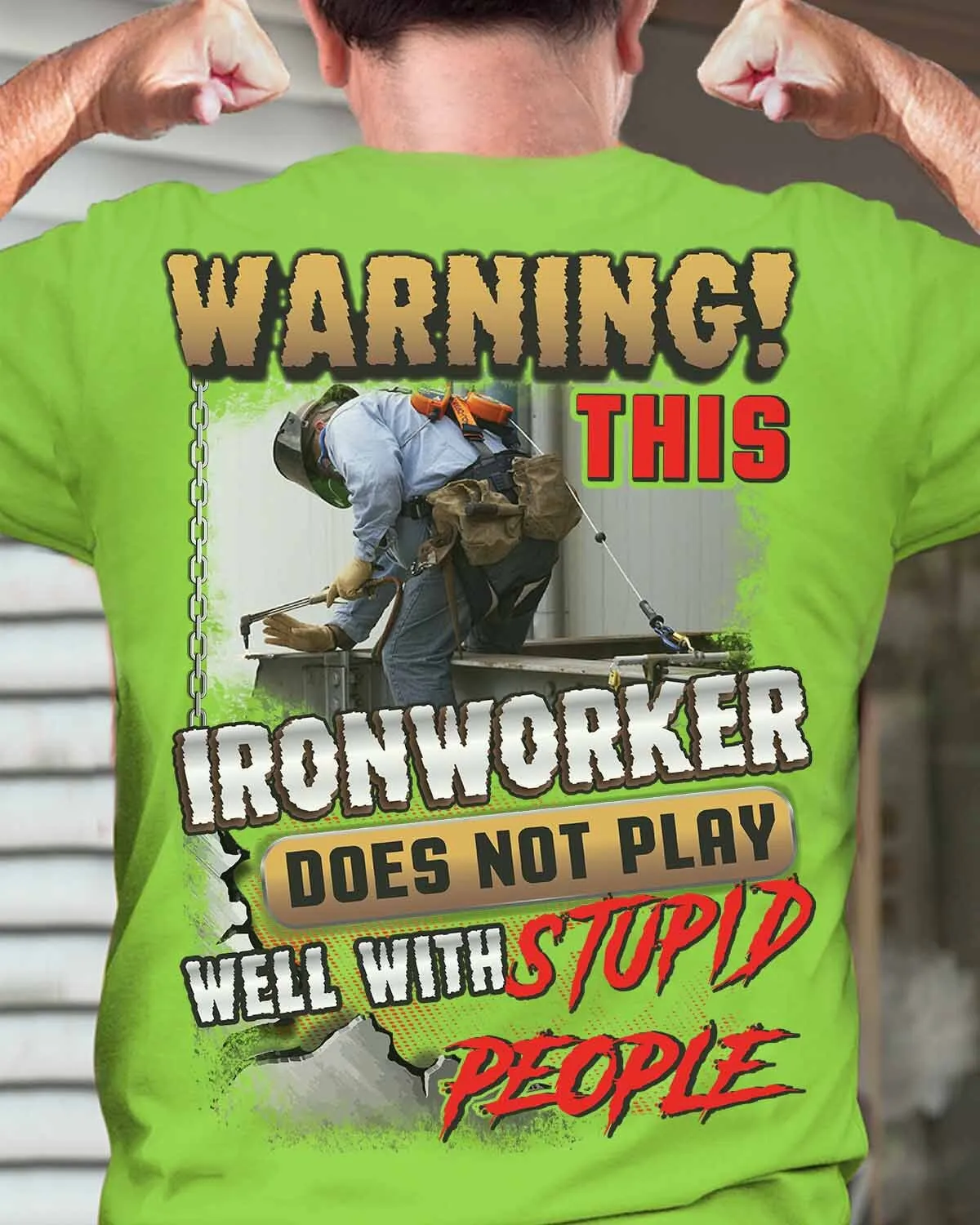 Ironworker T-Shirt – Warning! This Ironworker Does Not Play Well with Stupid People #M080623PLAWE3BIRONZ6