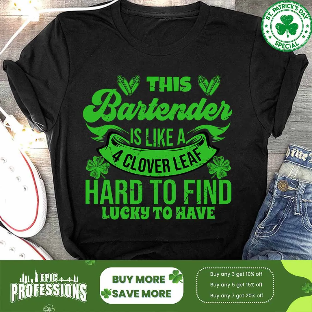 Unique Bartender T-Shirt | Clover Leaf Design | Soft & Durable #F040323LUCKYTO4FBARTZ4