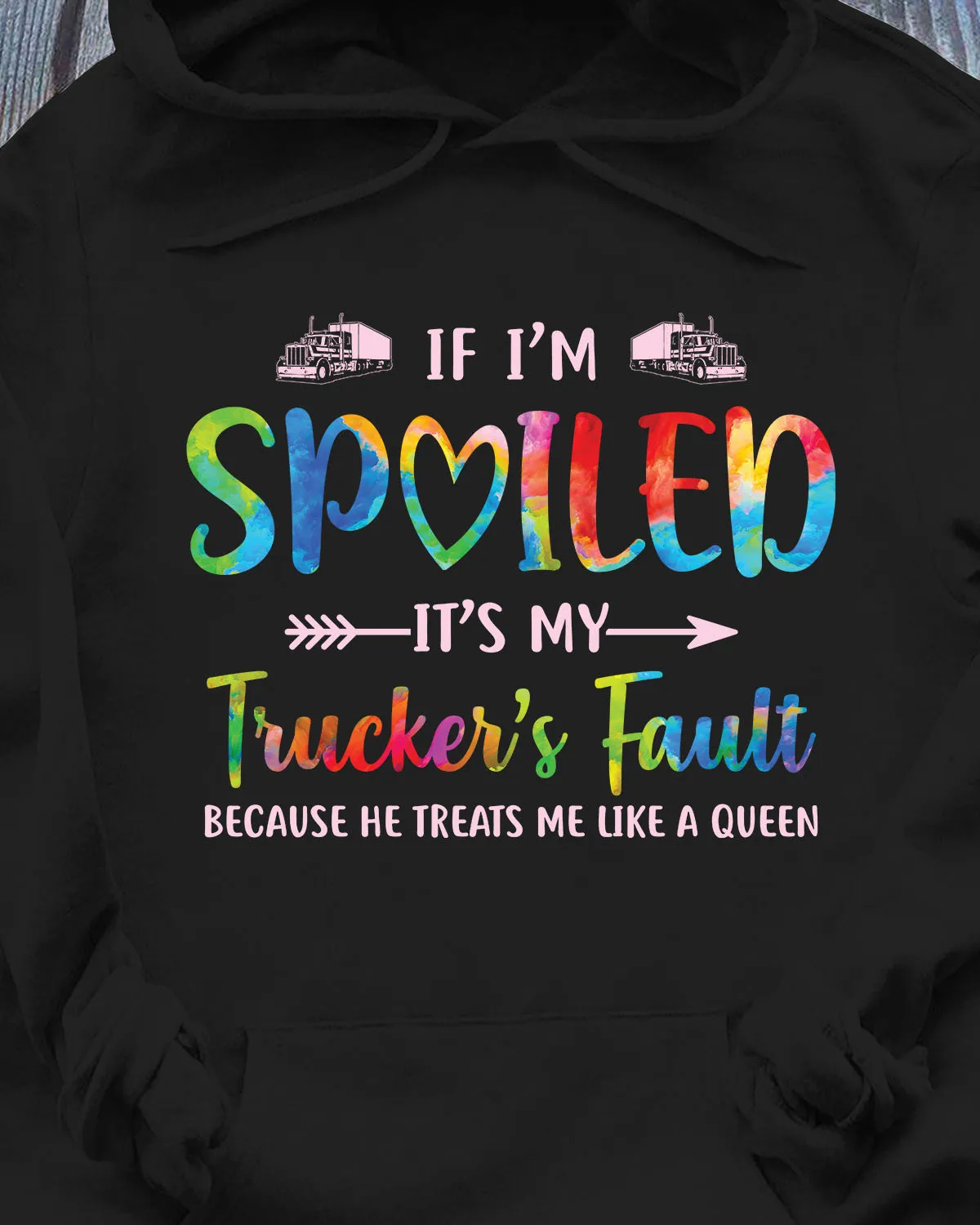 If I am Spoiled it’s my Trucker’s Fault-Hoodie-#M301123AQUEEN2FTRUCZ2