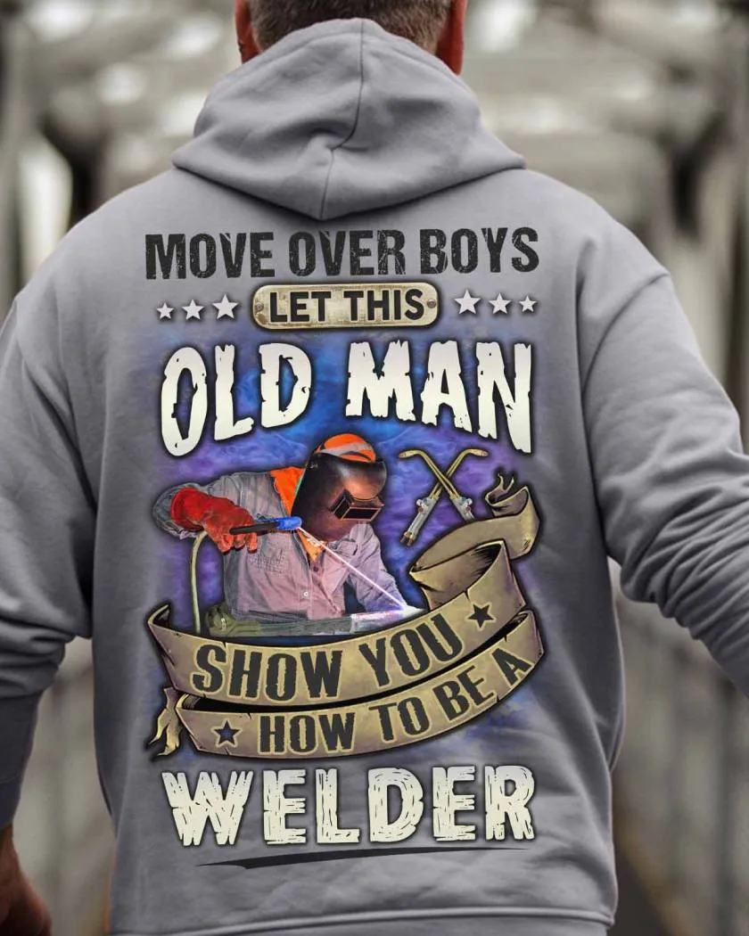 Let This Old Man Show You How to be a Welder-Hoodie-#M140924OVBOY11BWELDZ6