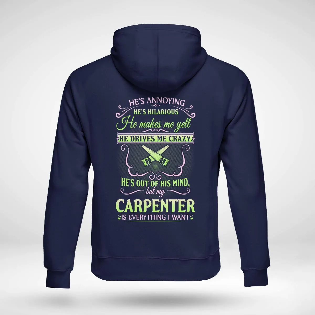 Hilarious and Annoying Carpenter Hoodie – Show Your Love for Carpentry #121022HILLA7BCARPZ6