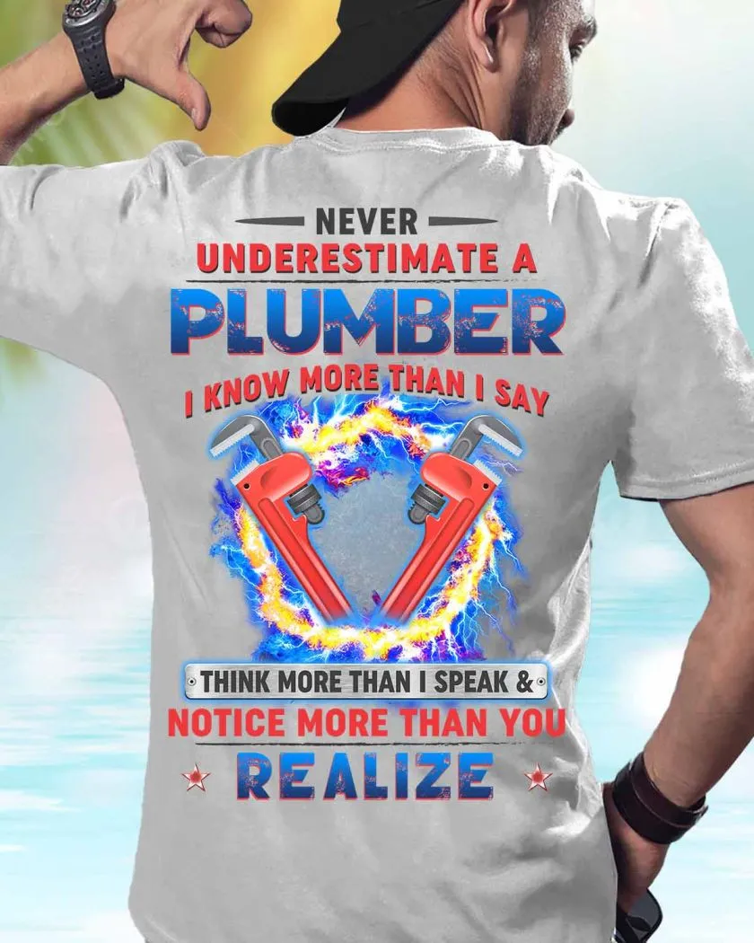 Never Underestimate a Plumber-T-shirt-#M100524NOTMOR2BPLUMZ6