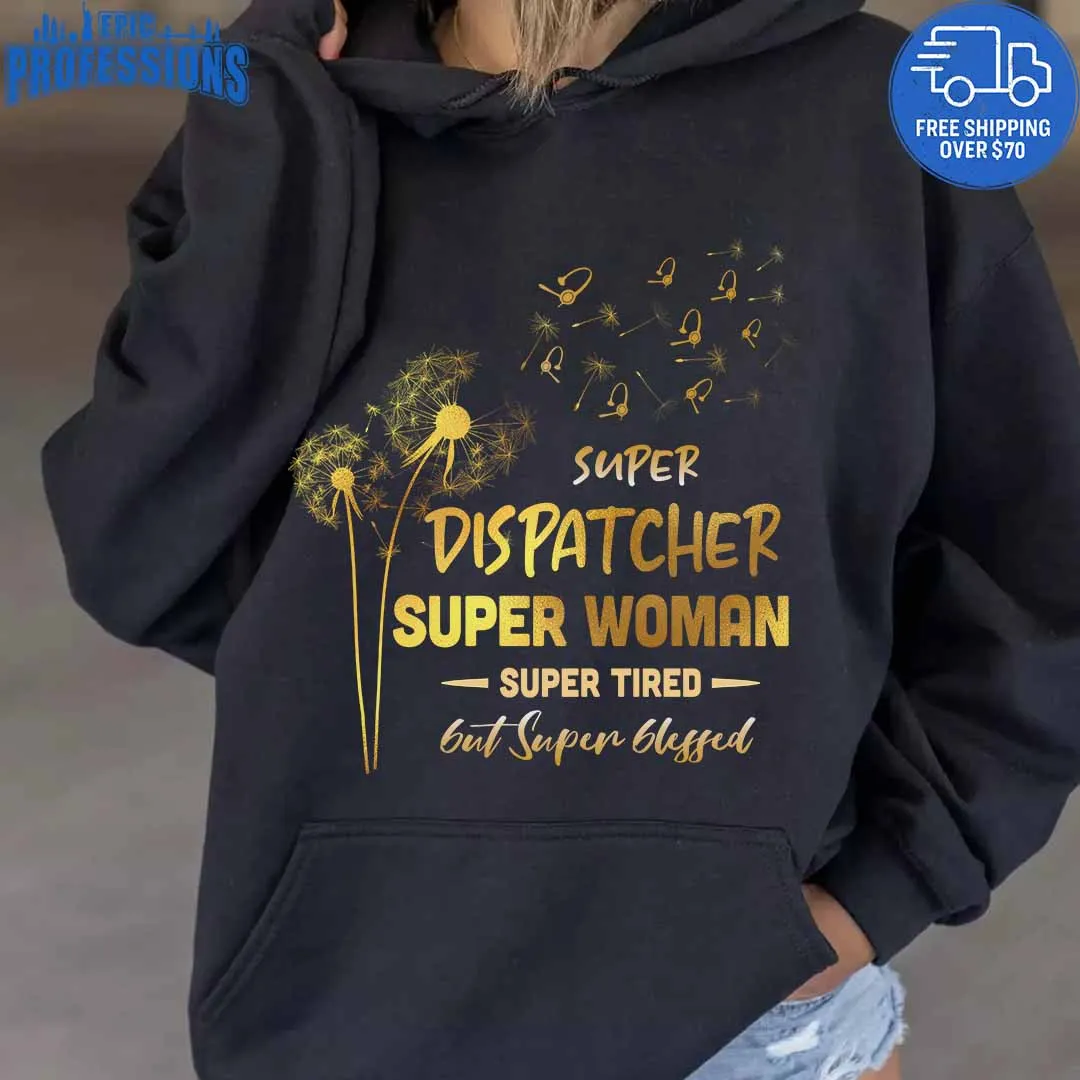 Shop our Super Dispatcher Hoodie – Embrace your Strength and Dedication #010223SUPWO9FDISPZ4