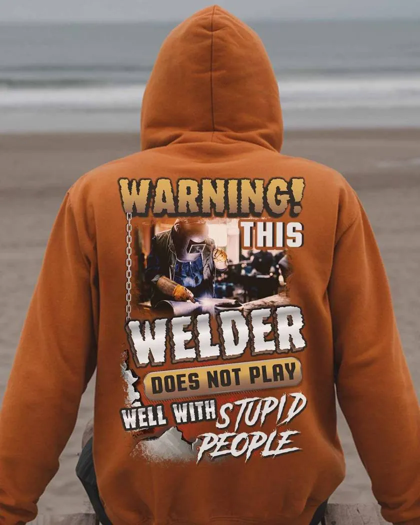 This Welder Does Not Play Well With Stupid People-Hoodie-M291124PLAWE6BWELDZ8ELDZ8