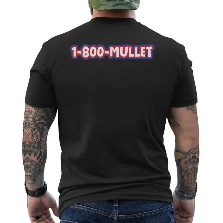 1 – 800 – Mullet – Mullet Pride Funny Redneck Mullet Mens Back Print T-shirt