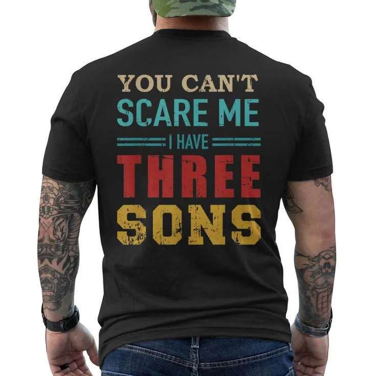 You Cant Scare Me I Have 3 Sons Vintage Retro Men’s Back Print T-shirt