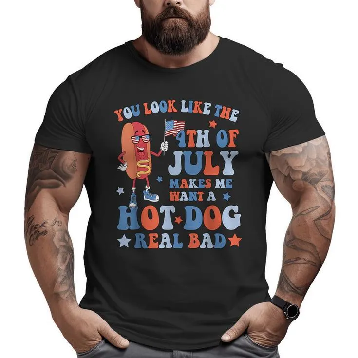 You Look Like The 4Th Of July Hot Dog Women Men Merica Big and Tall Men Graphic T-shirt