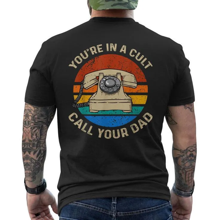 Youre In A Cult Call Your Dad Fathers Day For Men Men’s Back Print T-shirt
